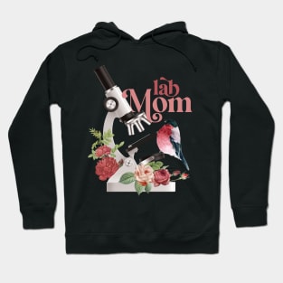 Lab Mom with a Microscope and Flowers scientist doctor biologist mommy Hoodie